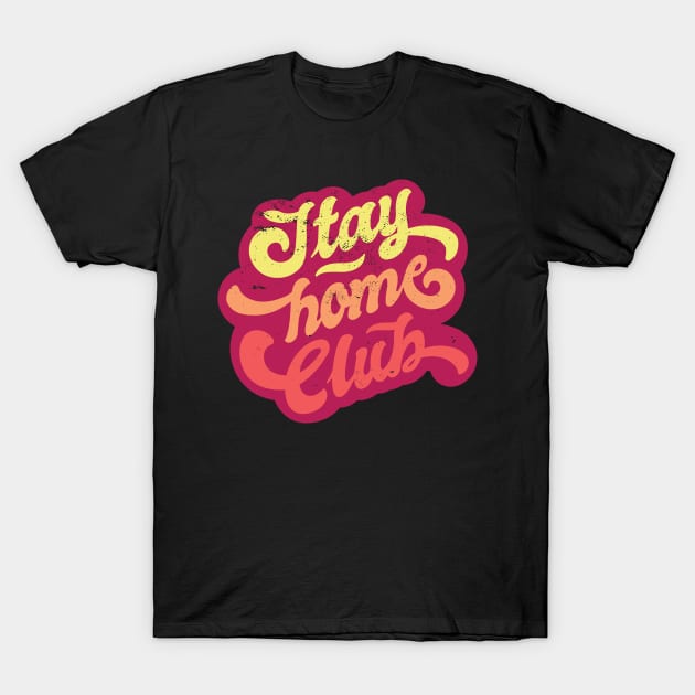 Stay home club T-Shirt by 2P-Design